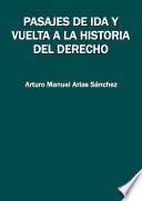 Pasajes de ida y vuelta a la historia del derecho