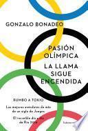 Pasión olímpica. La llama sigue encendida