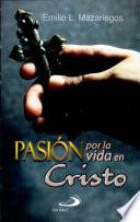 PASIÓN POR LA VIDA EN CRISTO