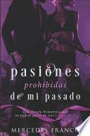Pasiones Prohibidas De Mi Pasado Saga N°1