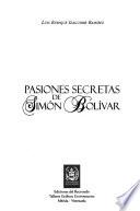 Pasiones secretas de Simón Bolívar