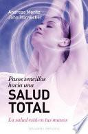 Pasos sencillos hacia una salud total / Simple Steps to Total Health