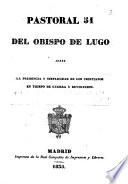 Pastoral 51 del Obispo de Lugo sobre la prudencia y simplicidad de los cristianos en tiempo de guerra y revolucion