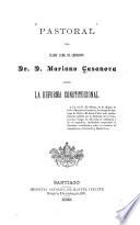 Pastoral del Illmo. i Rmo. Sr. arzobispo Dr. D. Mariano Casanova sobre la reforma constitucional ...