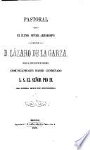 Pastoral que el illmo. señor arzobispo doctor D. Lazaro de la Garza dirige a los fieles de su diócesis comunicandoles haber condenado s.s. el señor Pio IX, la obra que se expresa