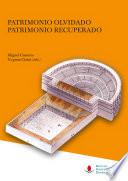 Patrimonio olvidado, patrimonio recuperado