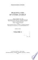 Peaceful Uses of Atomic Energy: Opening and closing speeches; special talks; world energy needs and resources, and the role of nuclear energy; national and international organizations; narrative of the exhibits