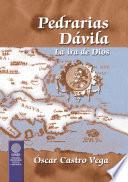Pedrarias Dávila, la ira de Dios