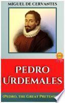 PEDRO DE URDEMALAS (Pedro the Great Pretender) By Cervantes Saavedra, Miguel de