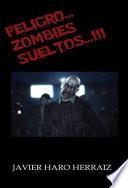 PELIGRO... ZOMBIES SUELTOS...!!!