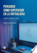 Pensando como supervisor en la Virtualidad