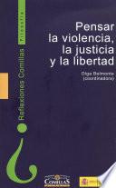 Pensar la violencia, la justicia y la libertad