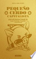 Pequeno Cerdo Capitalista. Inversiones