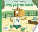 Percy juega con cuidado