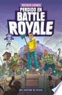 Perdido en Battle Royale