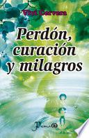 Perdón, Curación y Milagros
