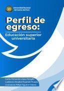 Perfil de egreso: Educación superior universitaria