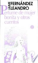 Perfume de mujer bonita y otros cuentos