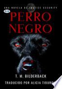 Perro Negro - Una Novela De Justice Security