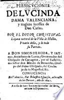 Persecvciones De Lvcinda Dama Valenciana, y tragicos iucessos de Don Carlos