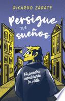 Persigue tus sueños
