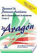 Personal de servicios auxiliares de la comunidad autónoma de aragón. Grupo e. Test de las materias específicas y casos prácticos