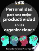 Personalidad para una mejor productividad en las organizaciones