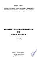 Perspectiva psicoanalítica de Simón Bolívar