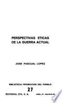 Perspectivas éticas de la guerra actual