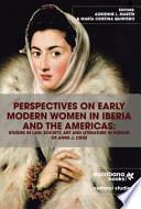 Perspectives on Early Modern Women in Iberia and the Americas
