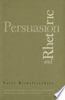 Persuasion and Rhetoric