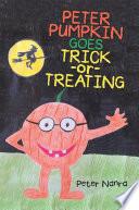 Peter Pumpkin Goes Trick-or-Treating