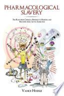 Pharmacological Slavery