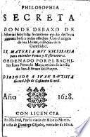 Philosophia Secreta Donde Debaxo De historias fabulosas se contiene mucha doctrina ... Con el origen de los Idolos, o Dioses de la Gentilidad (etc.)