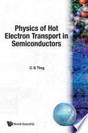 Physics of Hot Electron Transport in Semiconductors