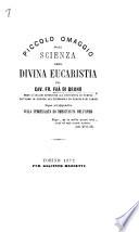 Piccolo Omaggio della Scienza alla Divina Eucaristia ... Segue un appendice sulla spiritualità ed immortalità dell'anima