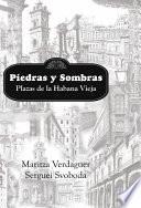 Piedras y Sombras. Plazas de la Habana Vieja