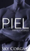 Piel: Parte Catorce