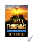 PIENSA Y TRIUNFARÁS