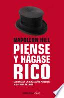 Piense y Hágase Rico: la Riqueza y la Realización Personal Al Alcance de Todos / Think and Grow Rich