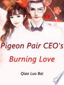 Pigeon Pair, CEO's Burning Love