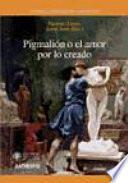 Pigmalión o el amor por lo creado