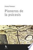 Pioneros de la psicosis