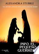 PIPO, EL PEQUEÑO GUERRERO