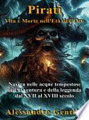 Pirati, Vita e Morte nell'Età dell'Oro