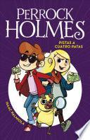 Pistas a Cuatro Patas (Perrock Holmes 2)