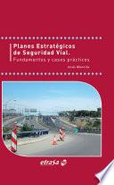Planes Estratégicos de Seguridad Vial. Fundamentos y casos prácticos