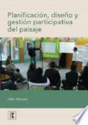 Libro Planificación, diseño y gestión participativa del paisaje