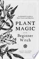 Plant Magic for the Beginner Witch