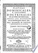 Platicas dominicales y lecciones doctrinales de las cosas mas essenciales sobre los evangelios de las dominicas de todo el año para desempeño de parrocos y aprovechamiento de feligreses ...
